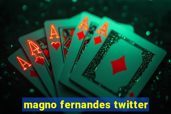 magno fernandes twitter